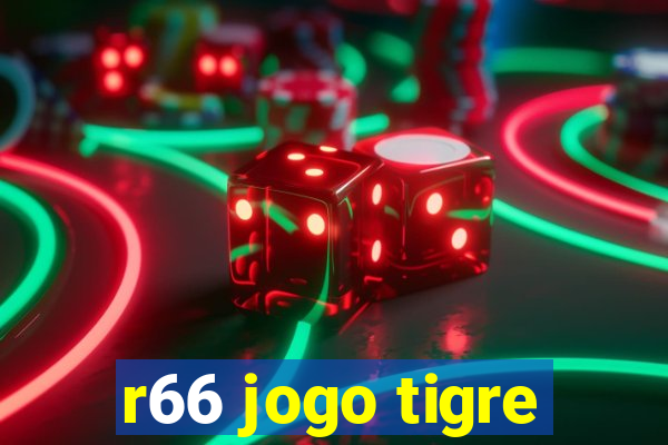 r66 jogo tigre